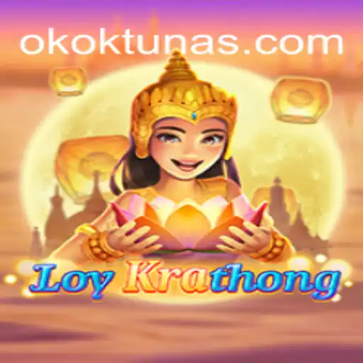 Descubra o Jogo Fascinante 'LoyKrathong' e sua Palavra-Chave 'OKOKTuna'